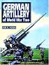 German Artillery of World War II (Greenhill Military Paperback)
