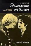 A History Of Shakespeare On Screen : A Century Of Film And Television