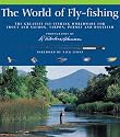 The World of Fly-fishing: The Greatest Fly-fishing Worldwide for Trout and Salmon, Tarpon, Permit and Bonefish