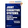 Joint Cognitive Systems: Patterns in Cognitive Systems Engineering