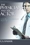 The Physician and the Actor: A Story of Greed and Ambition