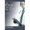 The Physician and the Actor A Story of Greed and Ambition