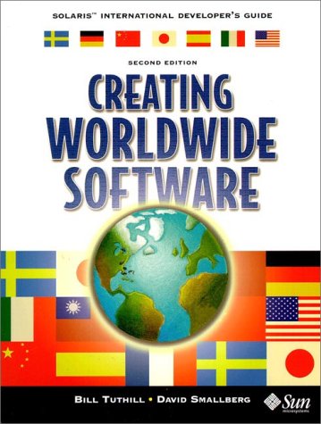 Creating Worldwide Software: Solaris International Developer's Guide (2nd Edition)