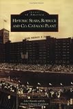Historic Sears, Roebuck and Co. Catalog Plant (Images of America (Arcadia Publishing))