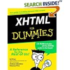 Click here to buy XHTML for Dummies (With CD-ROM) by  Ed Tittel, Chelsea Valentine, and Natanya Pitts.