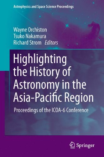 Highlighting the History of Astronomy in the Asia-Pacific Region: Proceedings of the ICOA-6 Conference (Astrophysics and Space Science Proceedings)