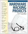 Hardware Hacking Projects for Geeks