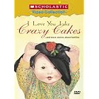 I Love You Like Crazy Cakes... and More Stories About Families (Scholastic Video... by I Love You Like Crazy Cakes