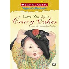 I Love You Like Crazy Cakes... and More Stories About Families (Scholastic Video Collection)