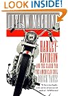 Outlaw Machine: Harley-Davidson and the Search for the American Soul