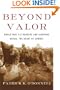 Beyond Valor: World War II's Ranger and Airborne Veterans Reveal the Heart of Combat