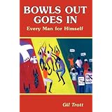 Bowls Out Goes In: Every Man for Himself