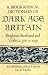 A Biographical Dictionary of Dark Age Britain: England, Scotland and Wales, 500-1050 (Seaby biographical dictionaries)