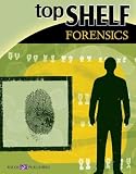 Top Shelf: Forensics (Top Shelf Science Series Ser)