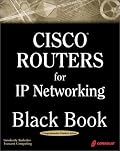Cisco Routers for IP Networking Black Book: A Practical In Depth Guide for Configuring Cisco Routers for Internetworking IP-based Networks