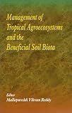 Management of Tropical Agroecosystems and the Beneficial Soil Biota