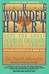 The Wounded Heart: Hope for Adult Victims of Childhood Sexual Abuse