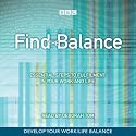 Find the Balance: Essential Steps to Fulfilment in Your Work and Life