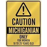 CAUTION  MICHIGANIAN ONLY FOR WOMEN 18 TO 25 YEARS OLD  PARKING SIGN STATE MICHIGAN