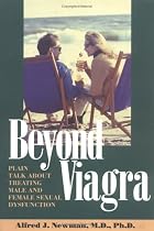 Beyond Viagra: Plain Talk about Treating Male and Female Sexual Dysfunction