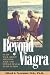 Beyond Viagra; Plain Talk about Treating Male and Female Sexual Dysfunction