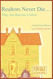 Realtors Never Die...: They Just Become Listless
