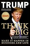 Think Big: Make It Happen in Business and Life