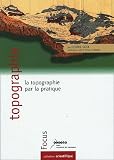 Topographie : La topographie par la pratique