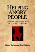 Helping Angry People: A Short-term Structured Model for Pastoral Counselors