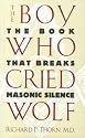 The Boy Who Cried Wolf: The Book That Breaks Masonic Silence