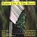 Rain On a Tin Roof