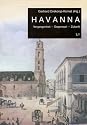 Havanna: Vergangenheit - Gegenwart - Zukunft