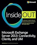 Microsoft Exchange Server 2013 inside out : connectivity, clients, and UM