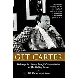 Get Carter: Backstage in History from JFK's Assassination to the Rolling Stones