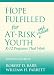 Hope Fulfilled for At-Risk and Violent Youth: K-12 Programs That Work