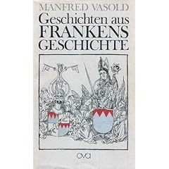 Geschichten aus Frankens Geschichte