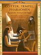 G�tter, Tempel, Pharaonen: �gyptische Mythen und Sagen