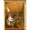 G�tter, Tempel, Pharaonen: �gyptische Mythen und Sagen