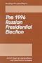 The 1996 Russian Presidential Election (Brookings Occasional Papers)