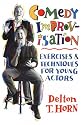 Comedy Improvisation: Exercises & Techniques for Young Actors