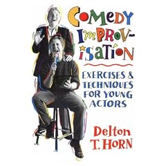 Comedy Improvisation: Exercises and Techniques for Young Actors
