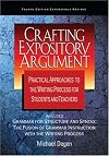 Crafting Expository Argument: Practical Approaches to the Writing Process for Students and Teachers Fourth Edition
