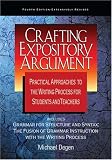 Crafting Expository Argument: Practical Approaches to the Writing Process for Students and Teachers Fourth Edition