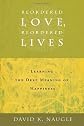 Reordered Love, Reordered Lives: Learning the Deep Meaning of Happiness
