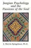 Jungian Psychology and the Passions of the Soul (Jungian Psychology) (Jungian Psychology),
J.Marvin Spiegelman