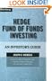 Hedge Fund of Funds Investing: An Investor's Guide