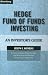 Hedge Fund of Funds Investing: An Investor's Guide