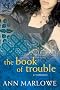 The Book of Trouble: A Romance The Book of Trouble: A Romance