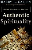 Authentic Spirituality: Moving Beyond Mere Religion