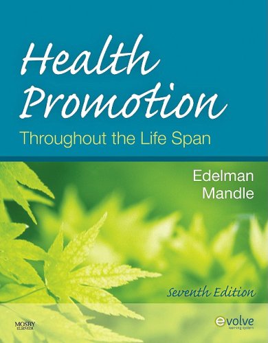 Health Promotion Throughout the Life Span (HEALTH PROMOTION THROUGHOUT THE LIFESPAN ( EDELMAN))